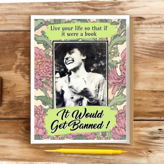 Live Your Life So That If It Were A Book It Would Be Banned - Birthday Greeting Card - Mellow Monkey