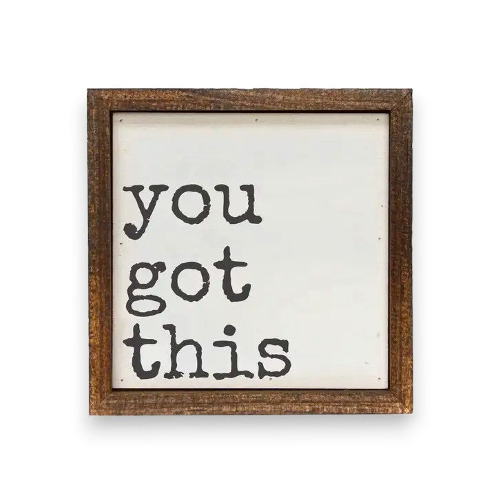 You Got This - Wood Framed Sign 6-in - Mellow Monkey