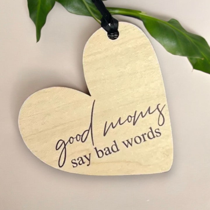 Good Moms Say Bad Words - Heart Shaped Wood Ornament - 3-in - Mellow Monkey