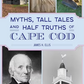Myths, Tall Tales and Half Truths of Cape Cod - Book - Mellow Monkey
