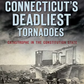 History of Connecticut's Deadliest Tornadoes - Book - Mellow Monkey