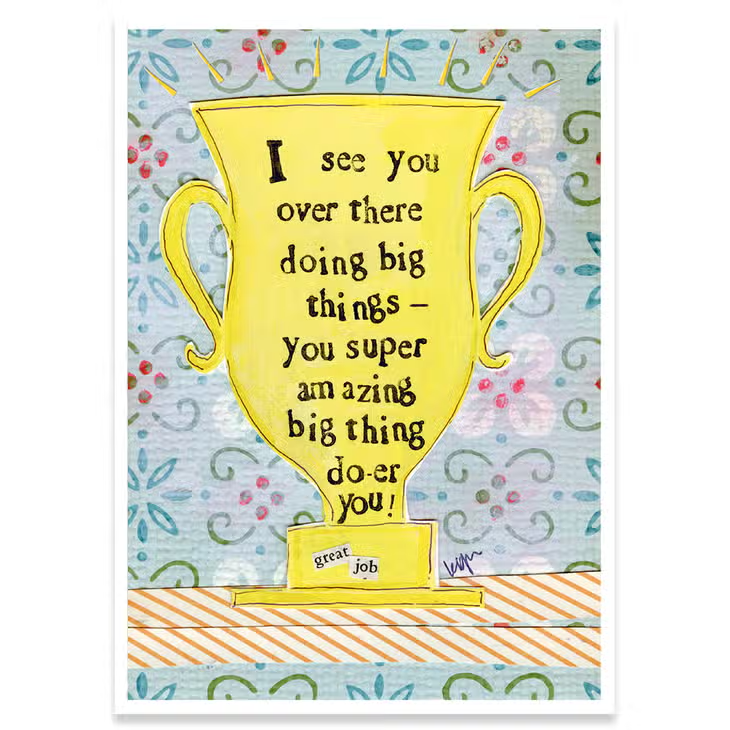 I See You Over There Doing Big Things - You Super Amazing Big Thing Do-Er You! - Celebration Card