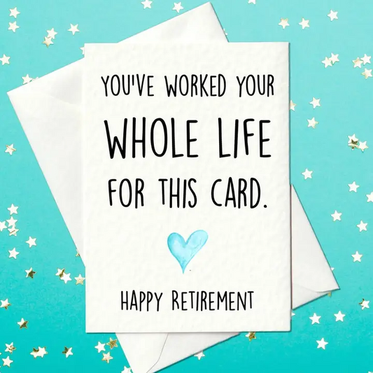 You've Worked Your Whole Life For This Card. Happy Retirement - Retirement Card - Mellow Monkey