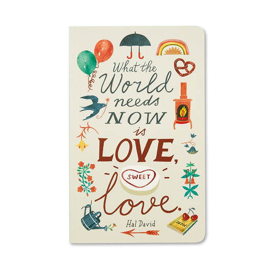 What The World Needs Now Is Love Sweet Love (Hal David) - Write Now Blank Journal - Mellow Monkey