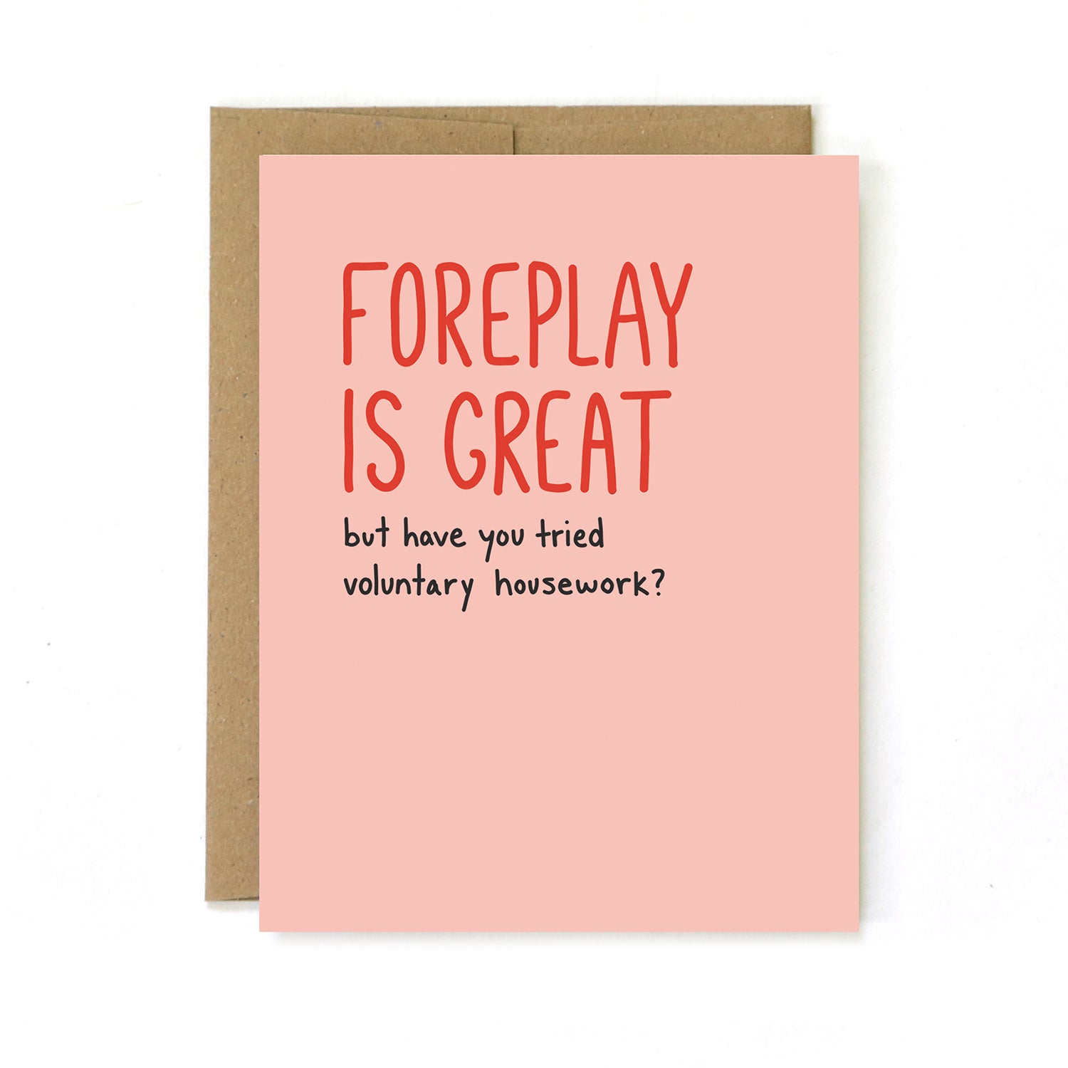 Foreplay is Great - But Have You Tried Voluntary Housework? - Greeting Card