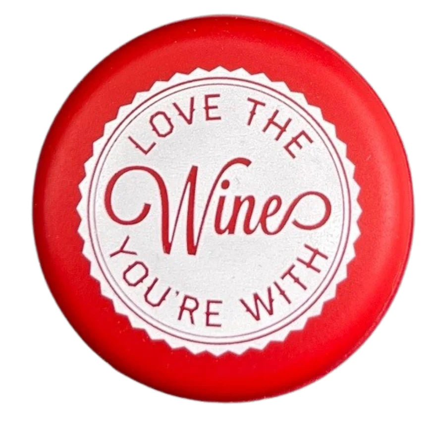 Love The Wine You're With - Capabunga Wine Bottle Top Seal - Mellow Monkey