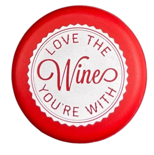 Love The Wine You're With - Capabunga Wine Bottle Top Seal