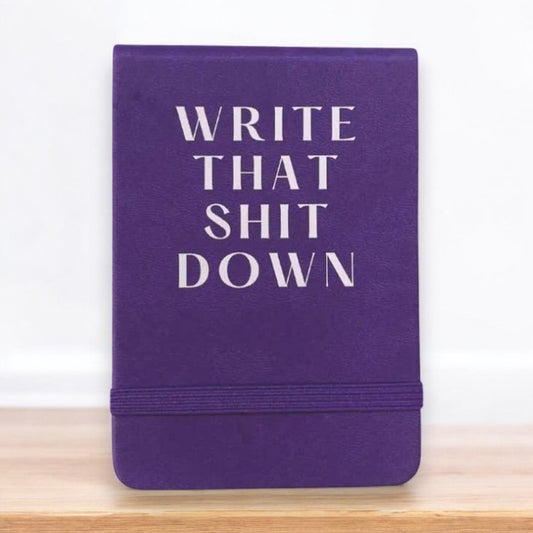 Write That Shit Down - 4-1/2-in Leatherette Journal