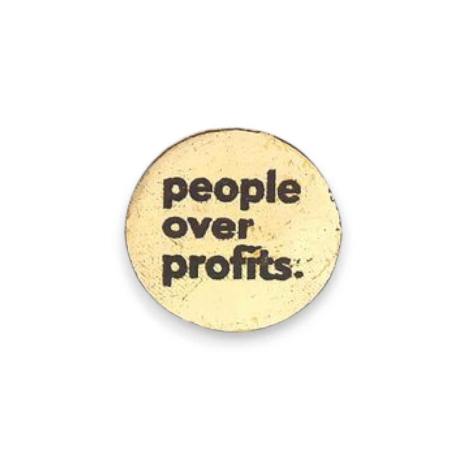 People Over Profits - Recycled Brass Pin - Mellow Monkey