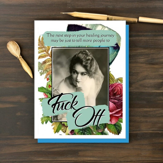 The Next Step In Your Healing Journey May Be Just To Tell More People To Fuck Off - Friendship Wellness Greeting Card - Mellow Monkey