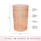 4.8" height, 3.1" diameter Modern Rose Gold Color Glass Vintage Embossed Design Durable, thick glass, Phthalate, BPA and Lead Free 13 oz. capacity hand wash only ideal for cold drinks