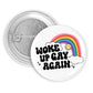 Woke Up Gay Again Pinback Button - 1.25" - Mellow Monkey