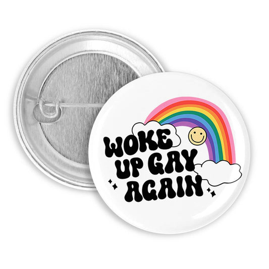 Woke Up Gay Again Pinback Button - 1.25" - Mellow Monkey