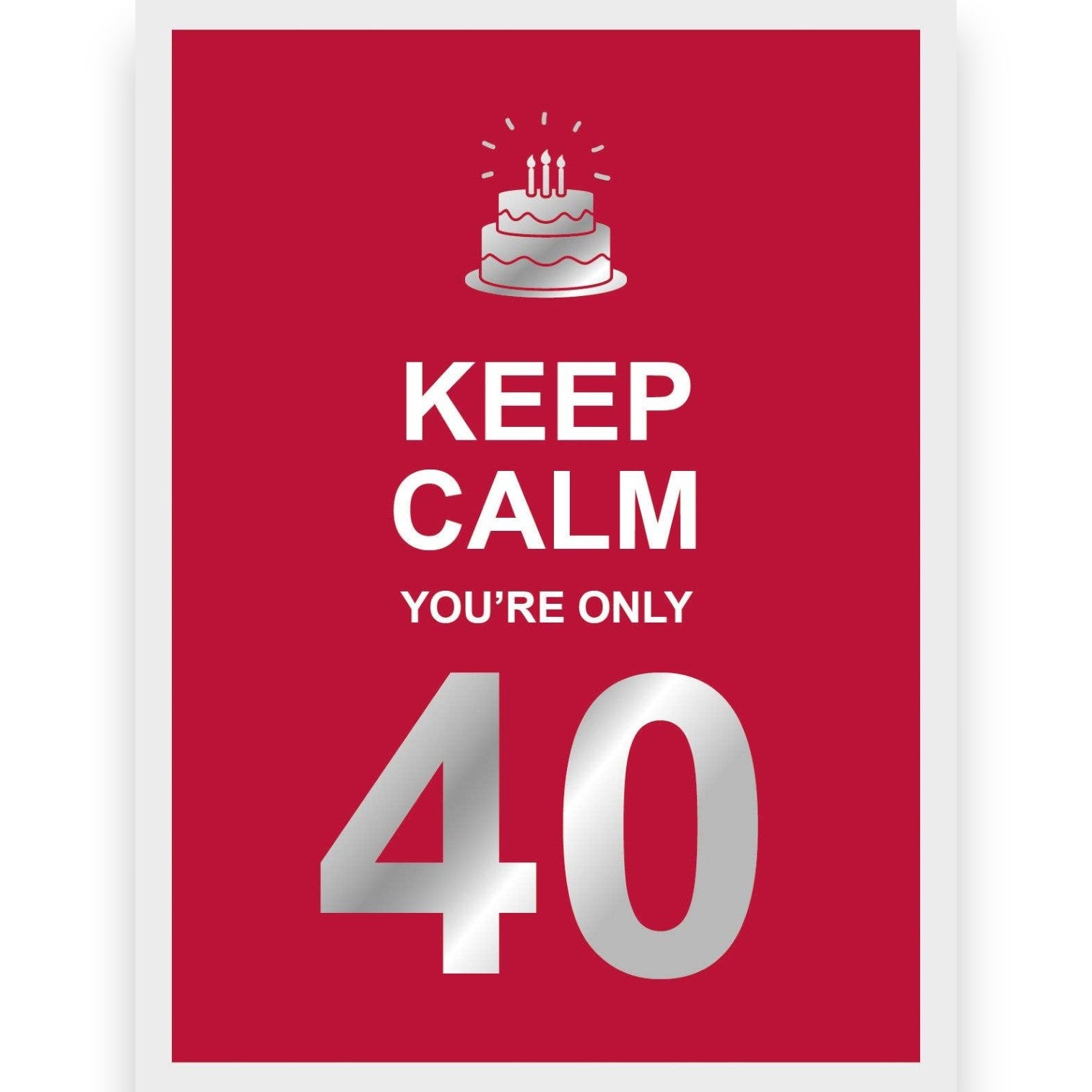 Keep Calm You're Only 40 - Hardcover Book - Mellow Monkey