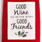 Good Wine Good Friends - Kitchen Boa - Mellow Monkey