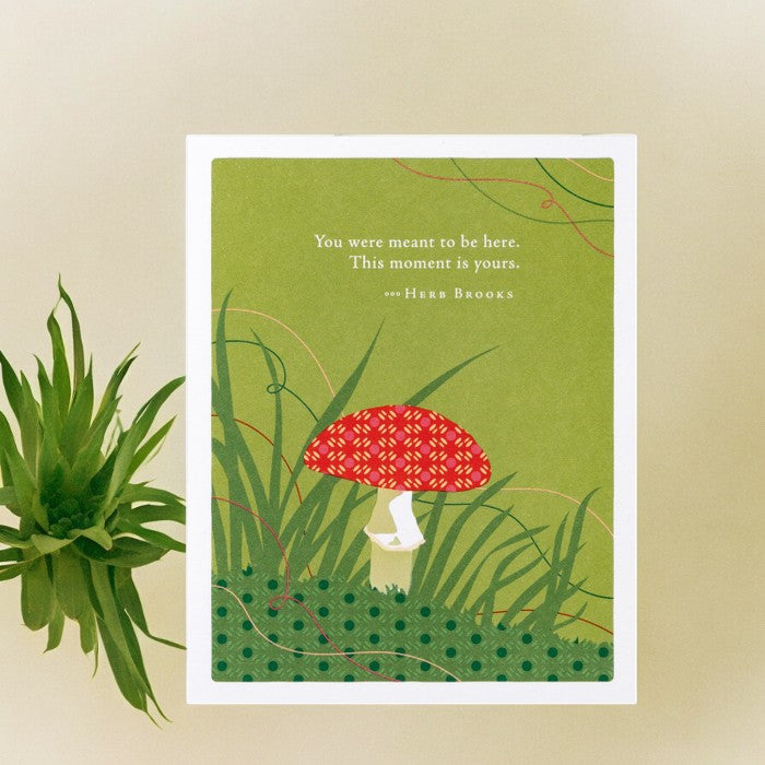 Positively Green Greeting Card - Birthday - "You Were Meant to Be Here. This Moment is Yours." - Herb Brooks - Mellow Monkey