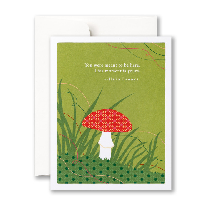 Positively Green Greeting Card - Birthday - "You Were Meant to Be Here. This Moment is Yours." - Herb Brooks - Mellow Monkey