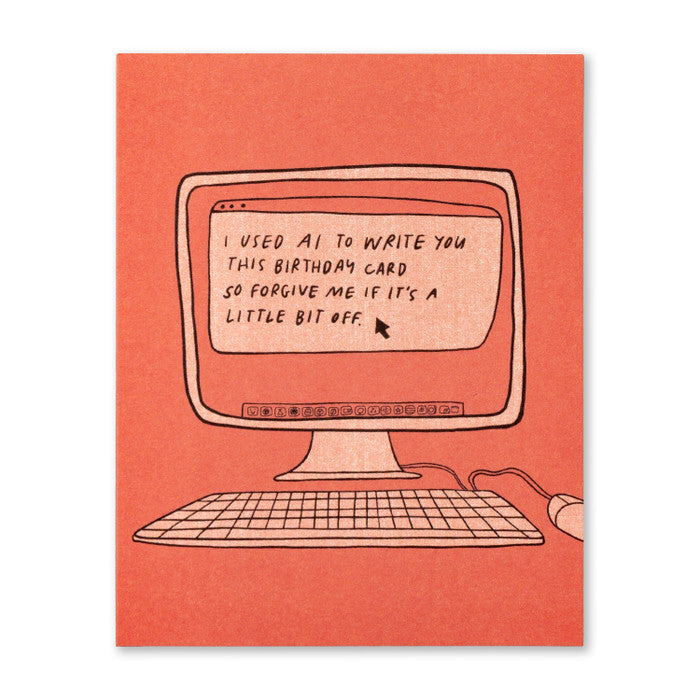 Humor Us Greeting Card - Birthday - I Used AI To Write You This - Mellow Monkey