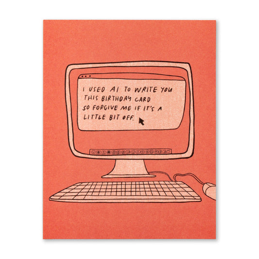 Humor Us Greeting Card - Birthday - I Used AI To Write You This - Mellow Monkey