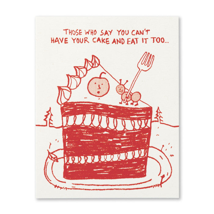 Humor Us Greeting Card - Birthday - Those Who Say You Can't Have Your Cake - Mellow Monkey