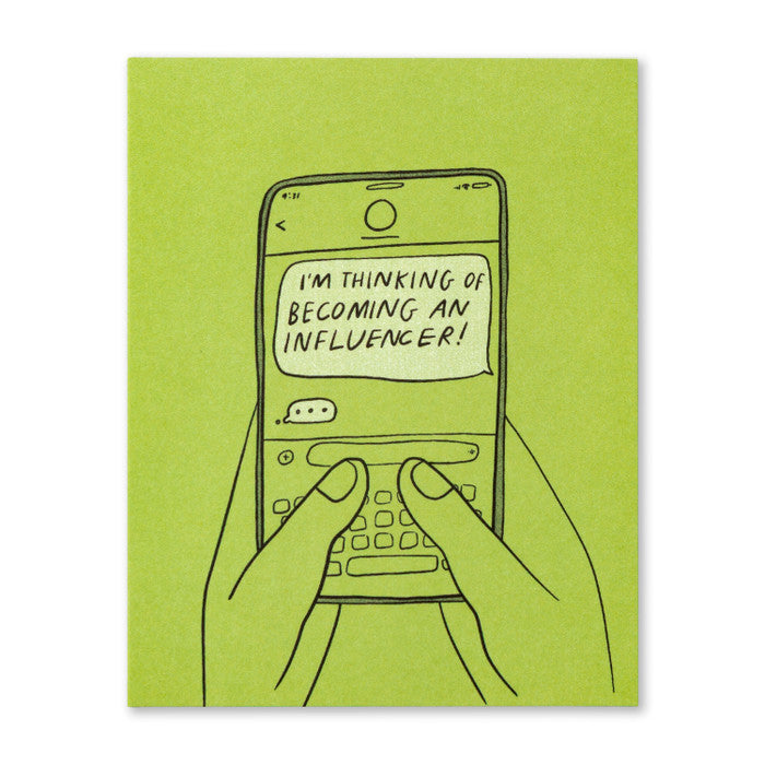 Humor Us Greeting Card - For Laughs - I'm Thinking Of Becoming An Influencer - Mellow Monkey