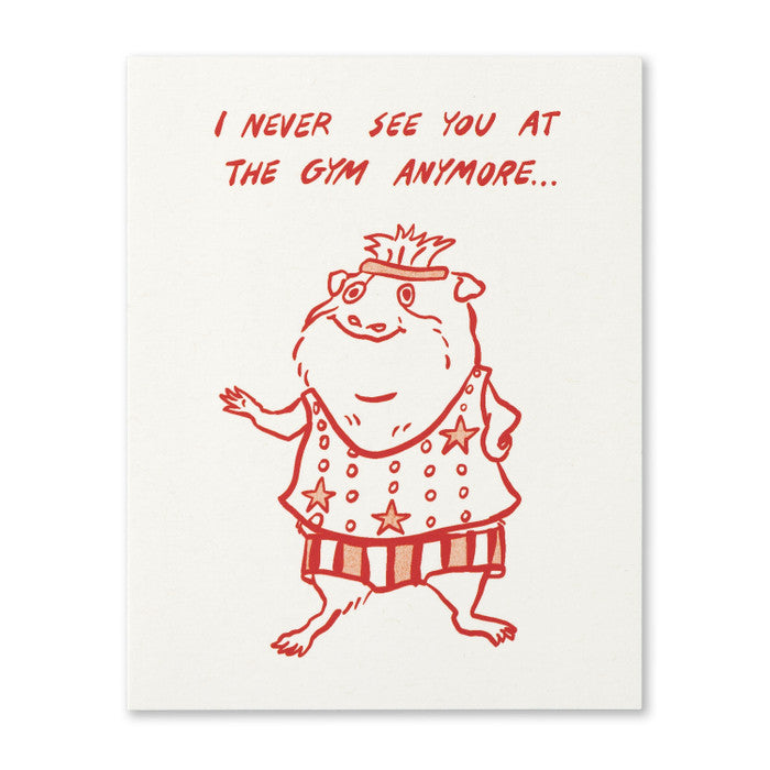 Humor Us Greeting Card - For Laughs - I Never See You At The Gym Anymore - Mellow Monkey