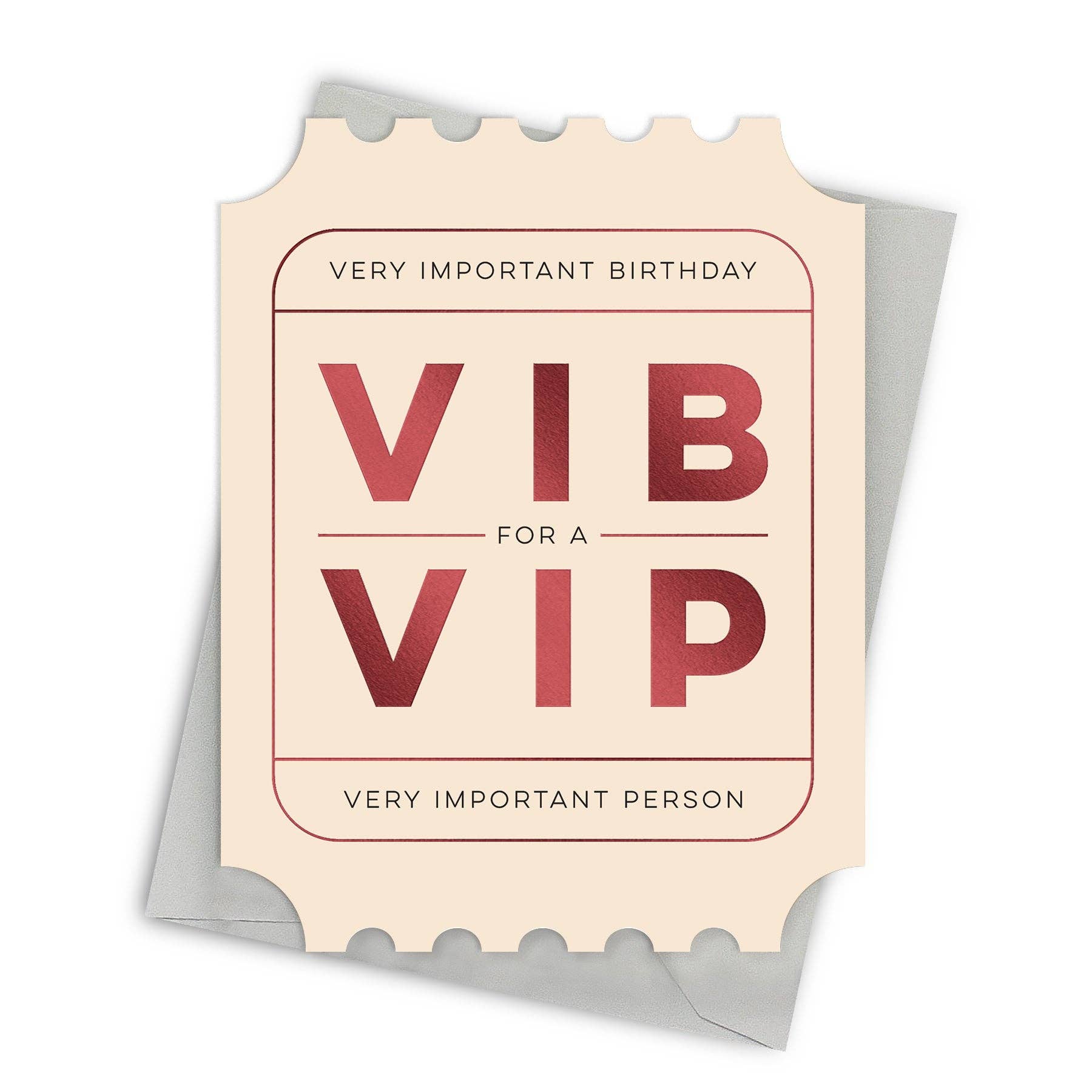 VIP Birthday – Foil-Pressed Ticket-Shaped Birthday Card - Mellow Monkey