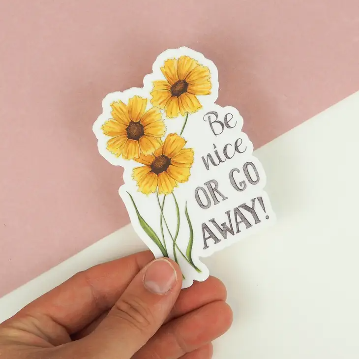 Be Nice or Go Away - Floral Vinyl Decal Sticker - Mellow Monkey
