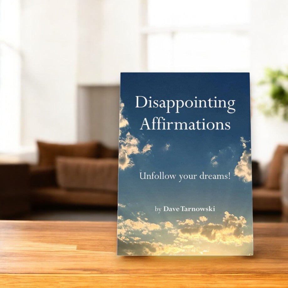 Disappointing Affirmations - Unfollow Your Dreams! - Book - Mellow Monkey