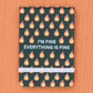 I'm Fine Everything is Fine - Leatherette Pocket Journal - Mellow Monkey