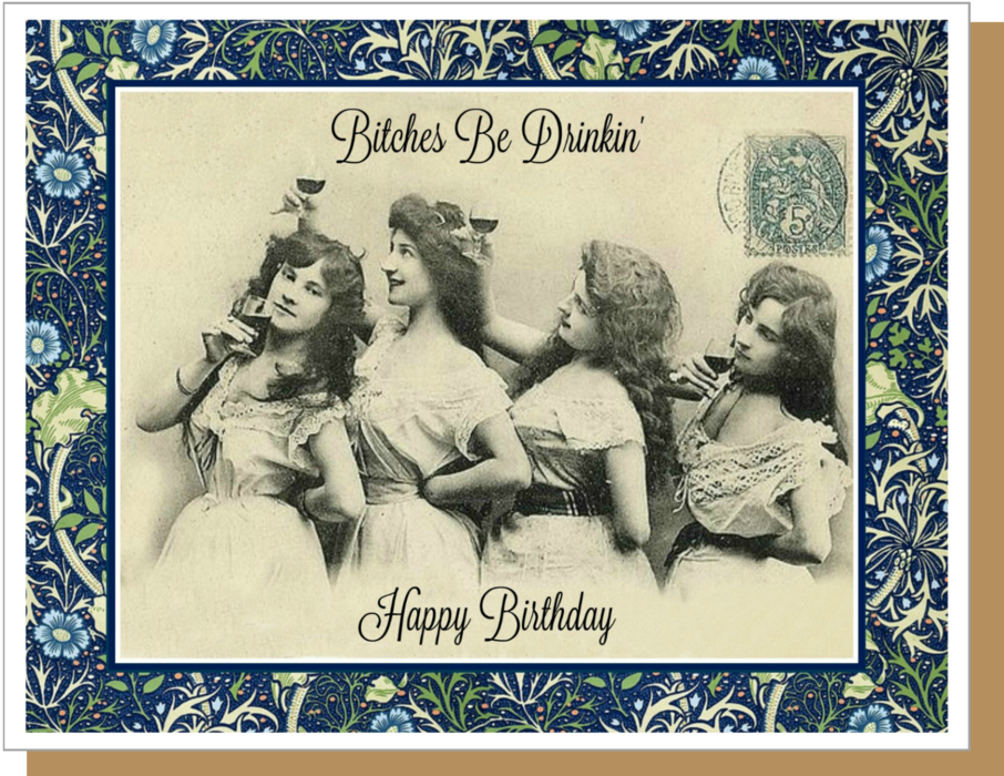 Bitches Be Drinkin' Birthday Greeting Card - Mellow Monkey