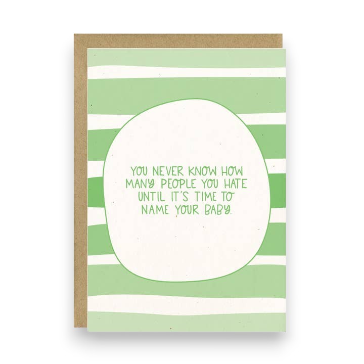 You Never Know How Many People You Hate Until It's Time To Name Your Baby - New Baby Greeting Card (Copy) - Mellow Monkey
