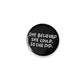 She Believed She Could So She Did  Pin Back Button - 1-1/4-in - Mellow Monkey