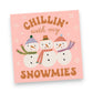 Chillin' With My Snowmies - Humorous Christmas Cocktail Beverage Napkins - 20 Count - Mellow Monkey