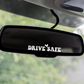 Drive Safe Decal - Rearview Mirror Sticker - Car Decal