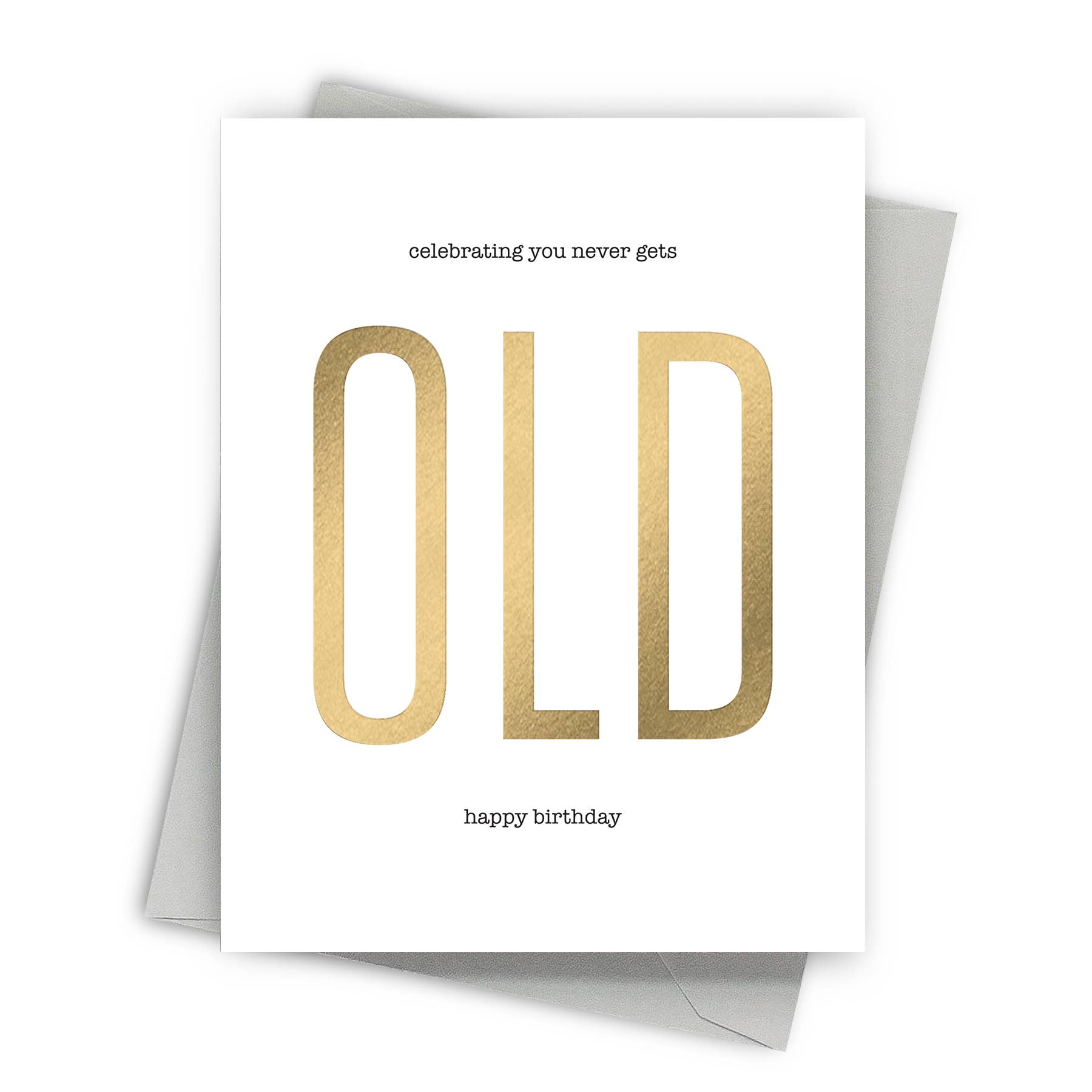 Celebrating You Never Gets Old – Funny Birthday Card - Mellow Monkey