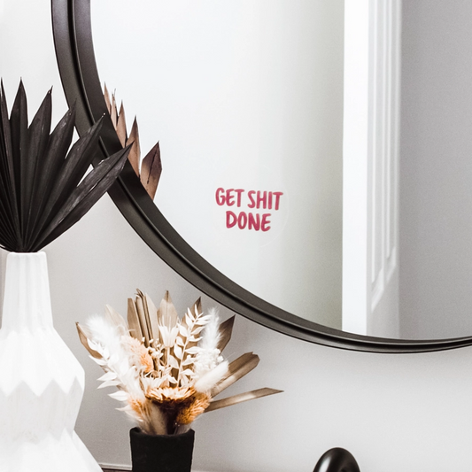 Get Shit Done Mirror Decal - Mellow Monkey