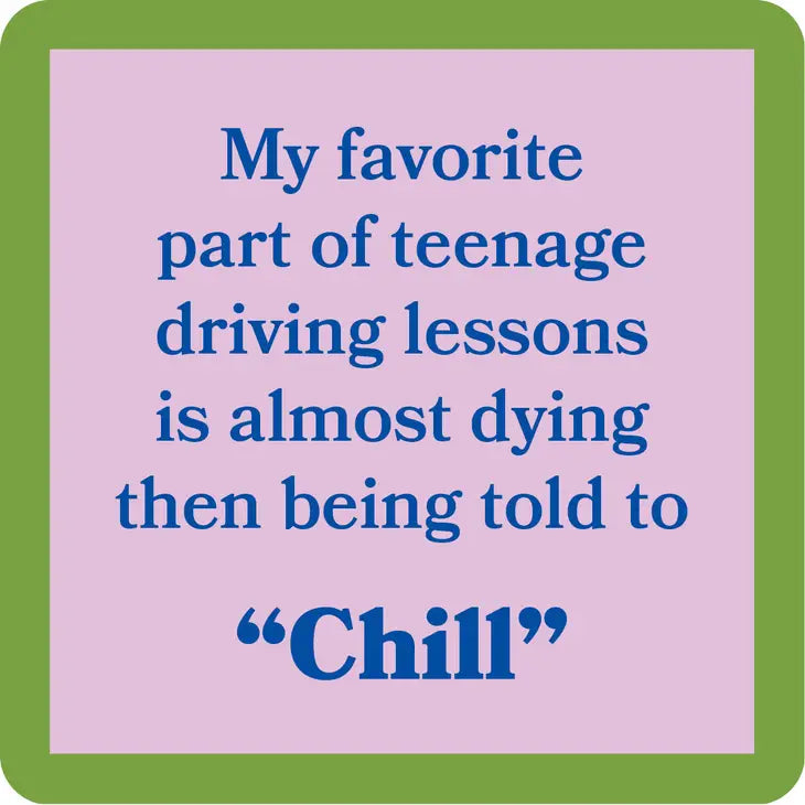 My Favorite Part Of Teenage Driving Lessons Is Almost Dying And Being Told To "Chill" - Coaster - 4-in - Mellow Monkey