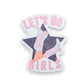 Let's Go Girls Sticker - Mellow Monkey