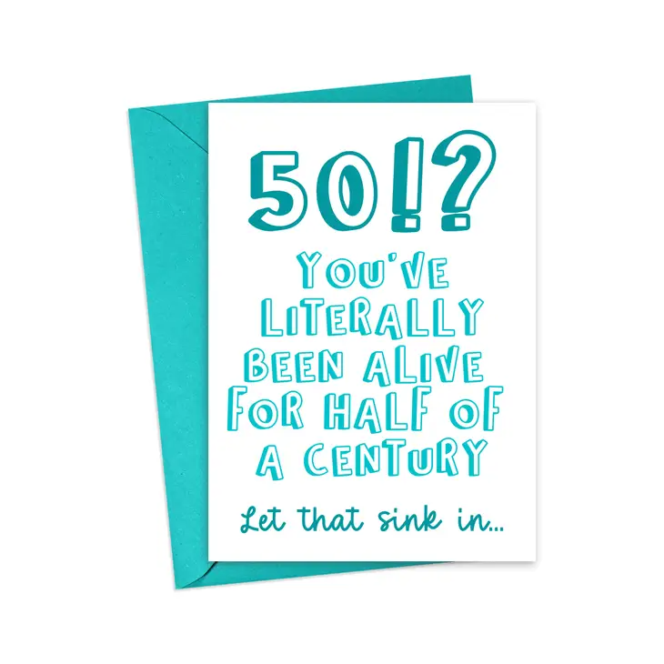 50!? You've Literally Been Alive for Half of a Century - Let that Sink in... - Birthday Greeting Card - Mellow Monkey