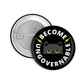 Become Ungovernable Pinback Button - 1.25" - Mellow Monkey