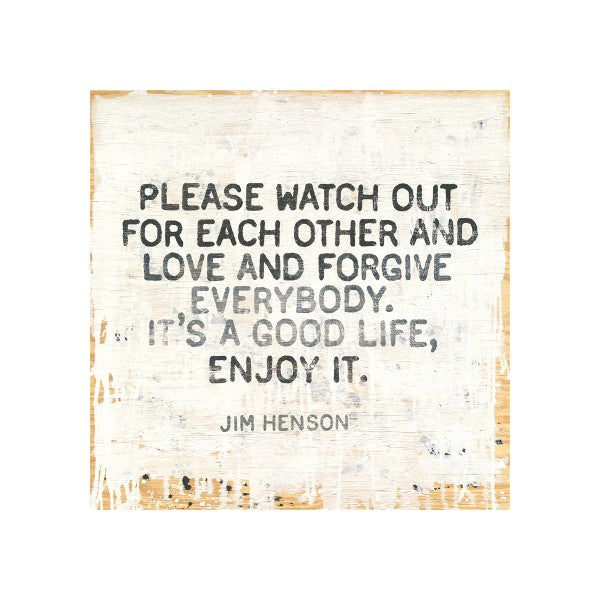 Sugarboo - Jim Henson - Please Watch Out For Each Other And Love And Forgive Everybody. It's A Good Life, Enjoy It -  Wall Art - 12-in - Mellow Monkey