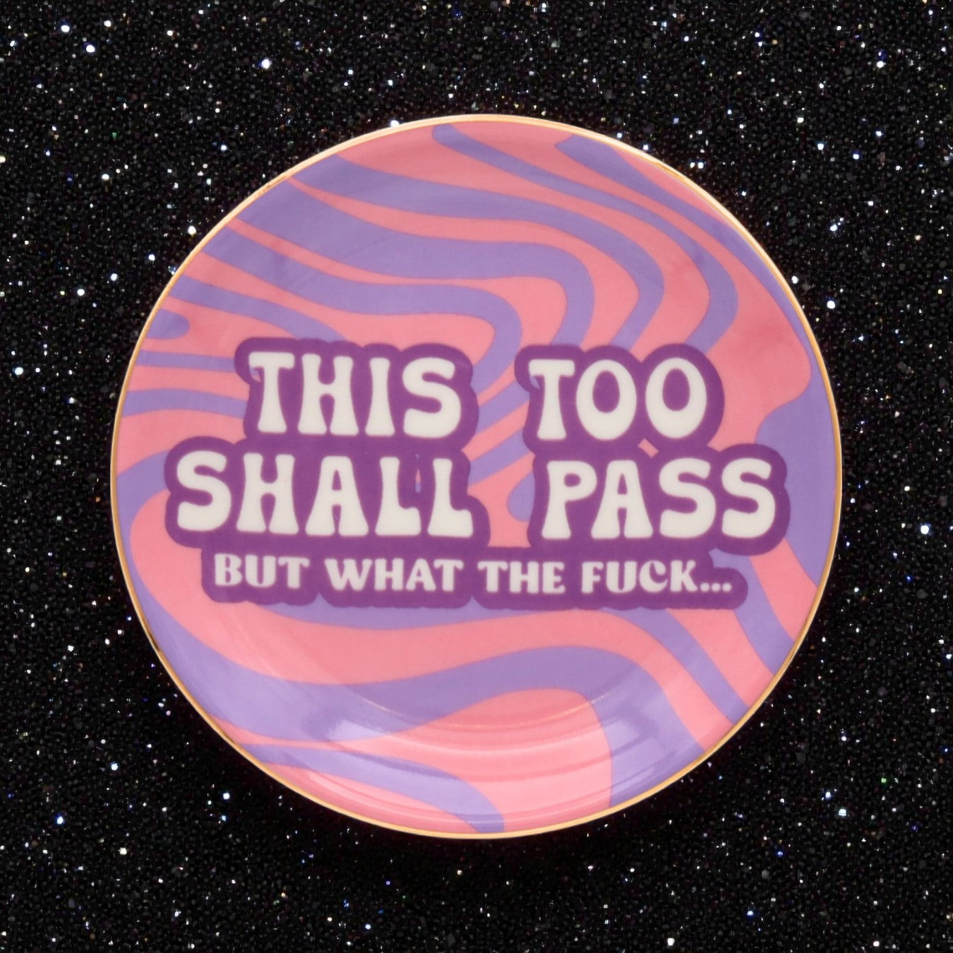 This Too Shall Pass - Round Trinket Tray - Mellow Monkey