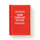 Dumb Things My Kid Said Tiny Diary - Brass Monkey - Mellow Monkey