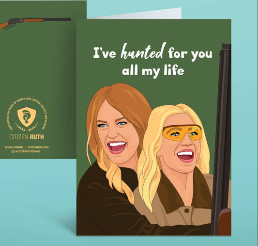 I've Hunted For You All My Life - Birthday Greeting Card - Mellow Monkey