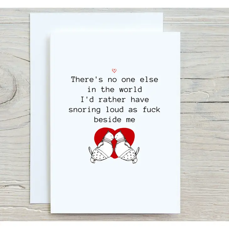 There's No One Else in the World I'd Rather Have Snoring... - Greeting Card - Mellow Monkey