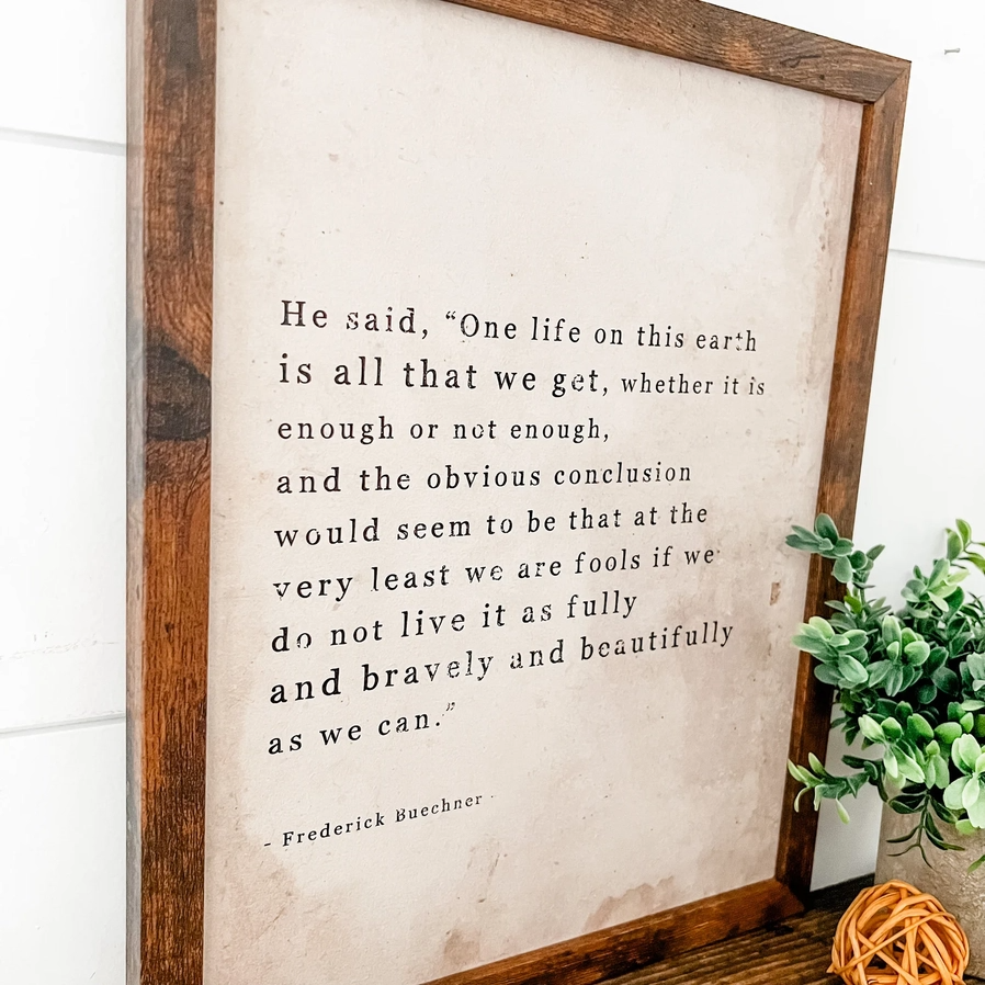 One Life To Live (Frederick Buechner) - Handmade Framed Sign - 15-1/4-in