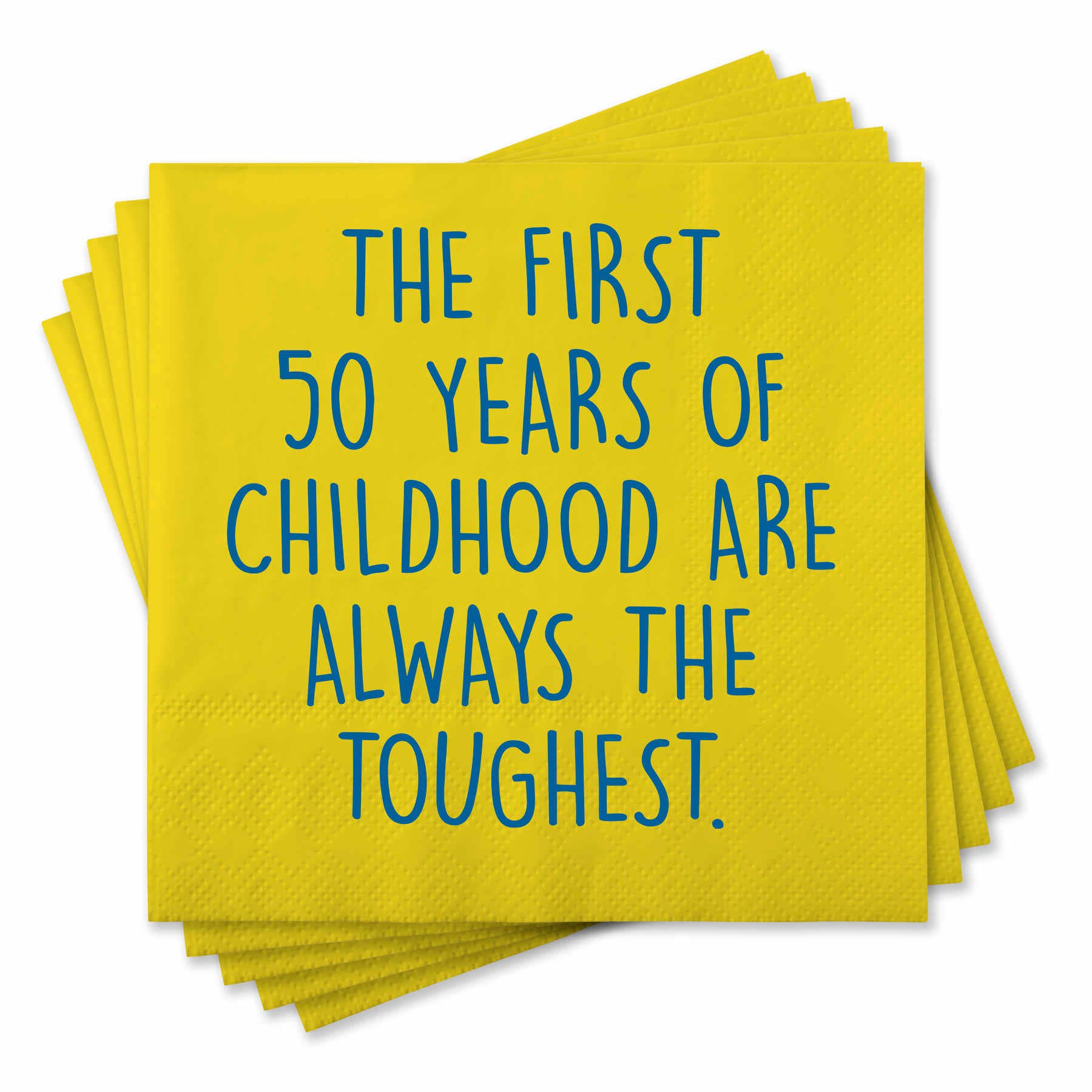 The First 50 Years Of Childhood Are Always The Toughest - Cocktail Napkins - 25-ct - Mellow Monkey