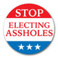 Stop Electing Assholes - Pin-Back Button