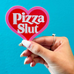 Pizza Slut - Vinyl Decal Sticker 3-in